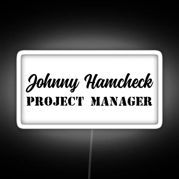 Johnny Hamcheck Project Manager RGB Neon Sign