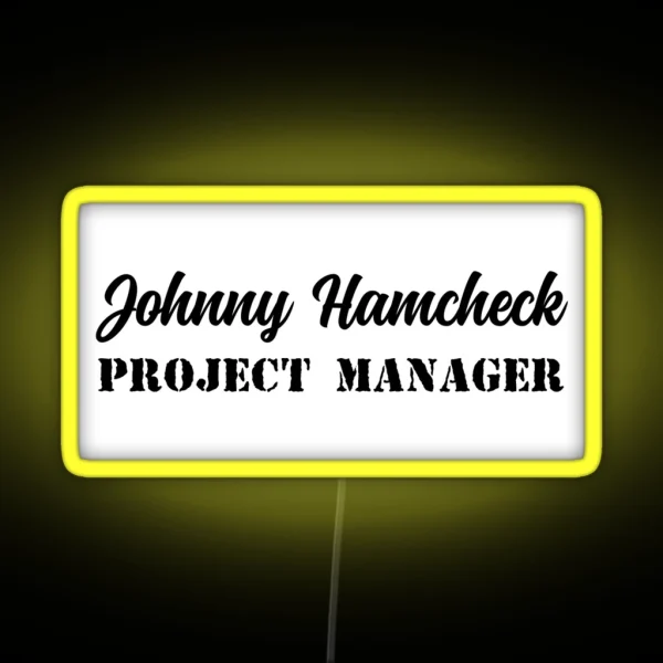 Johnny Hamcheck Project Manager RGB Neon Sign