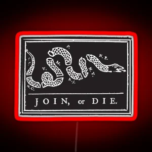 Join Or Die Benjamin Franklin Join Or Die Don T Tread On Me Libertarian Tea Party Gadsden Flag RGB Neon Sign