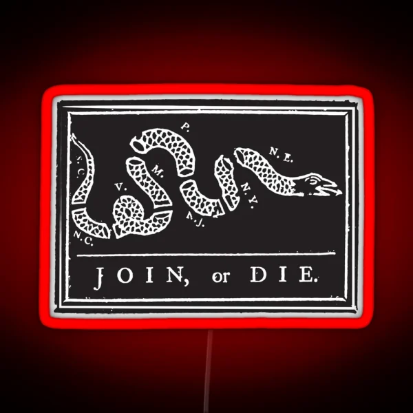 Join Or Die Benjamin Franklin Join Or Die Don T Tread RGB Neon Sign
