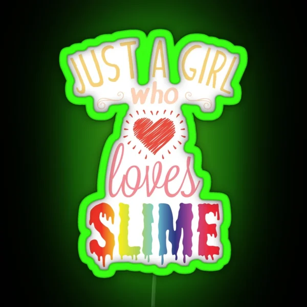 Just A Girl Who Loves Slime Cute Slime Lover RGB Neon Sign