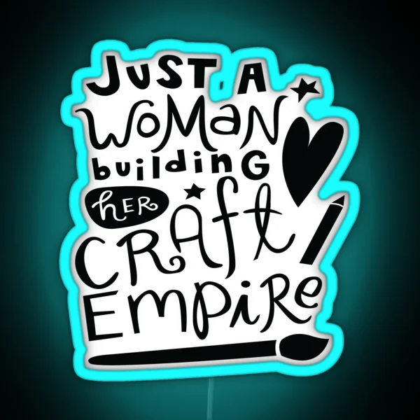 Just A Woman Building Her Craft Empire RGB Neon Sign