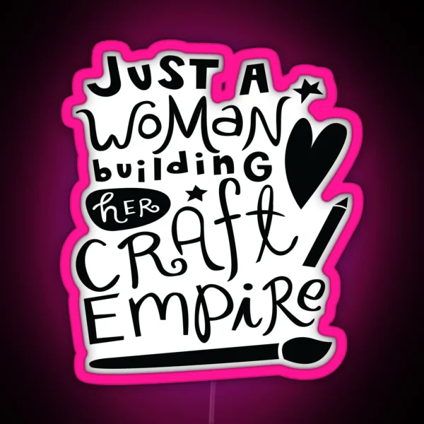Just A Woman Building Her Craft Empire RGB Neon Sign
