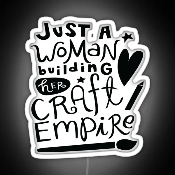 Just A Woman Building Her Craft Empire RGB Neon Sign