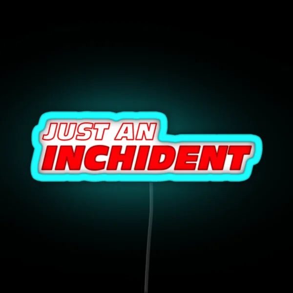 Just An Incident F1 Meme Formula One RGB Neon Sign