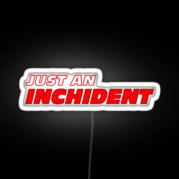 Just An Incident F1 Meme Formula One RGB Neon Sign