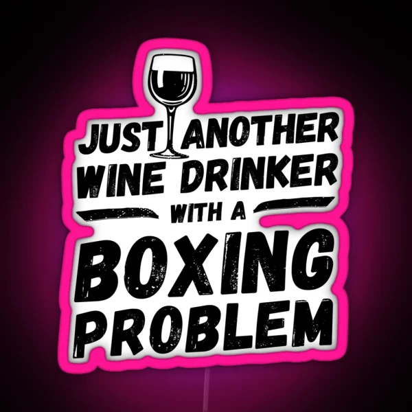 Just Another Wine Drinker With A Boxing RGB Neon Sign