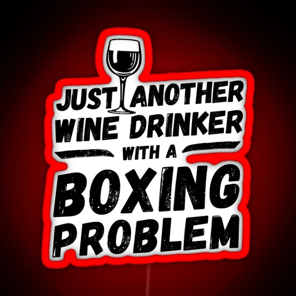 Just Another Wine Drinker With A Boxing RGB Neon Sign