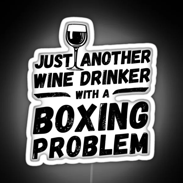 Just Another Wine Drinker With A Boxing RGB Neon Sign