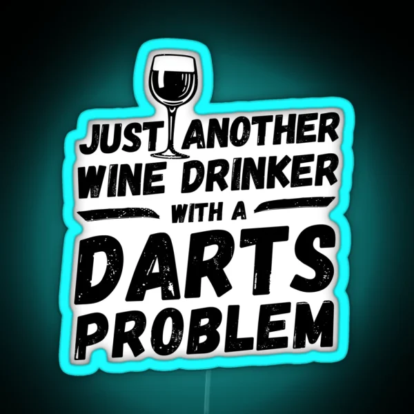 Just Another Wine Drinker With A Darts Problem Wine RGB Neon Sign