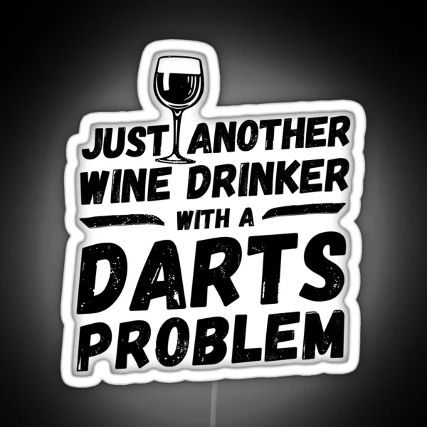 Just Another Wine Drinker With A Darts Problem Wine RGB Neon Sign