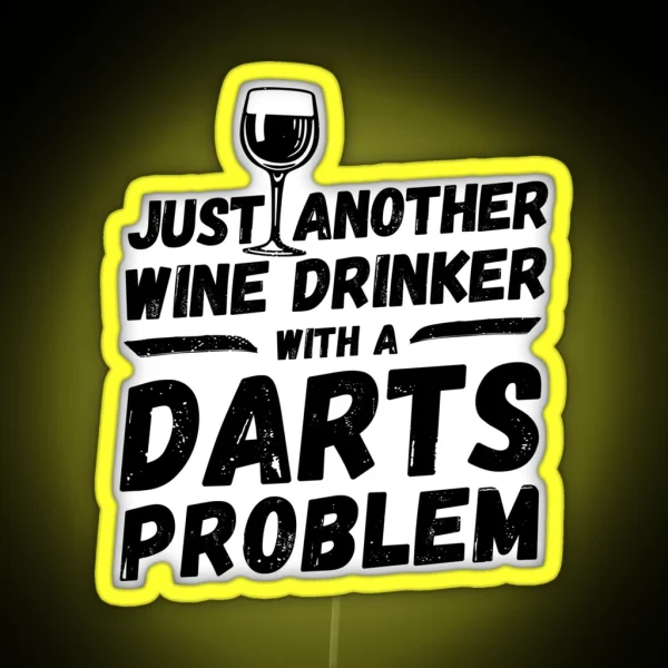 Just Another Wine Drinker With A Darts Problem Wine RGB Neon Sign