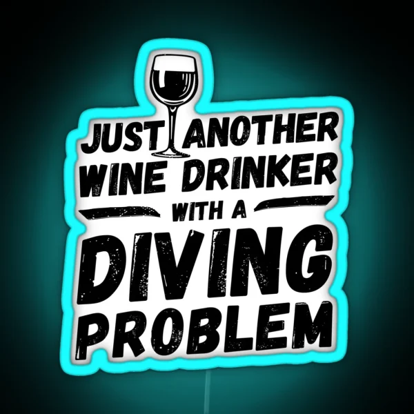 Just Another Wine Drinker With A Diving Problem Wine RGB Neon Sign