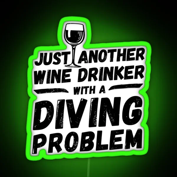 Just Another Wine Drinker With A Diving Problem Wine RGB Neon Sign