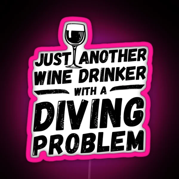 Just Another Wine Drinker With A Diving Problem Wine RGB Neon Sign