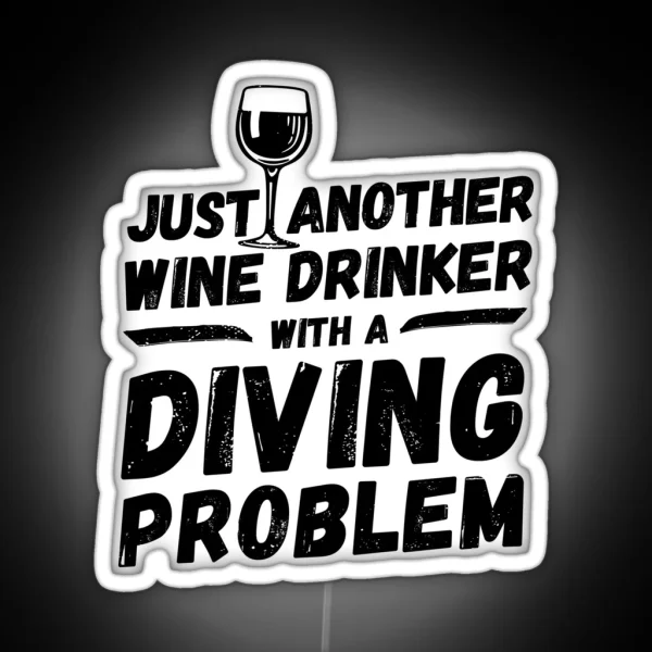 Just Another Wine Drinker With A Diving Problem Wine RGB Neon Sign