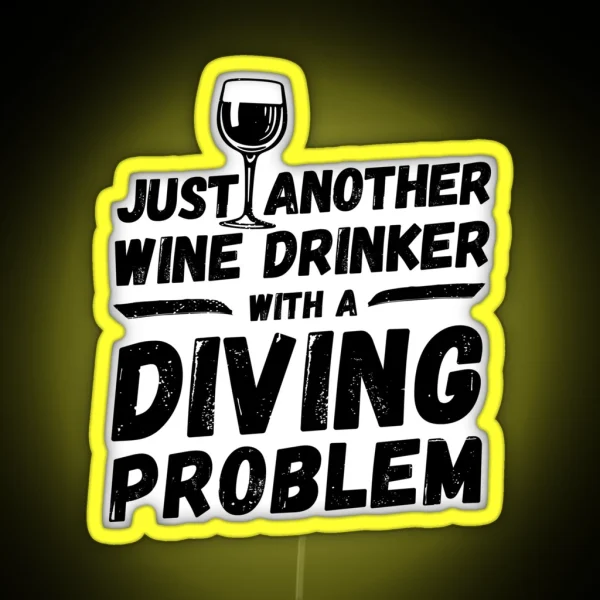 Just Another Wine Drinker With A Diving Problem Wine RGB Neon Sign