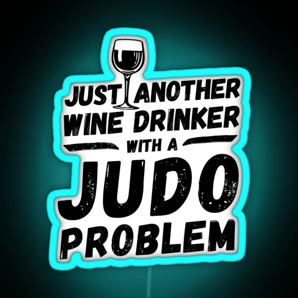 Just Another Wine Drinker With A Judo Problem Wine RGB Neon Sign