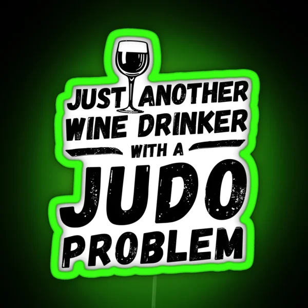 Just Another Wine Drinker With A Judo Problem Wine RGB Neon Sign