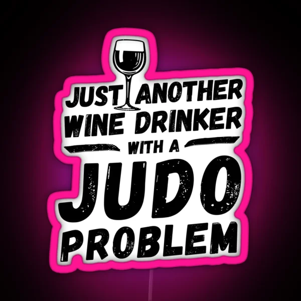 Just Another Wine Drinker With A Judo Problem Wine RGB Neon Sign