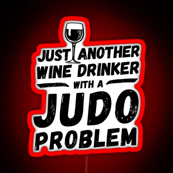 Just Another Wine Drinker With A Judo Problem Wine RGB Neon Sign