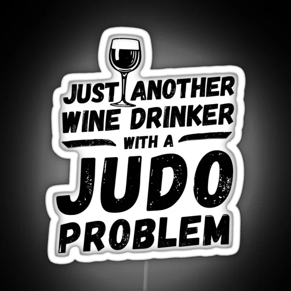 Just Another Wine Drinker With A Judo Problem Wine RGB Neon Sign