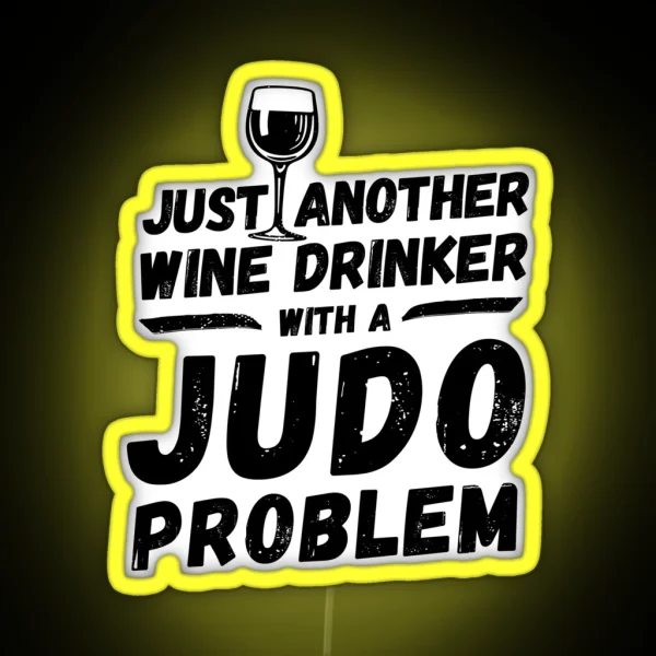 Just Another Wine Drinker With A Judo Problem Wine RGB Neon Sign