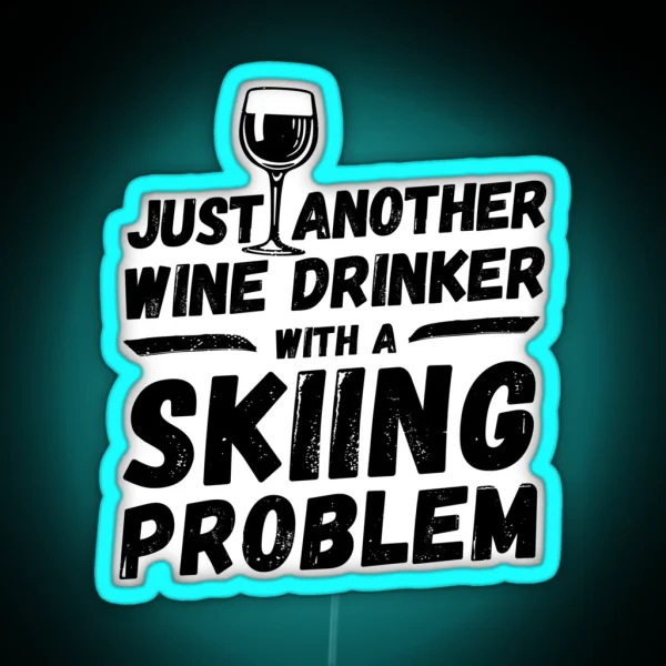Just Another Wine Drinker With A Skiing RGB Neon Sign