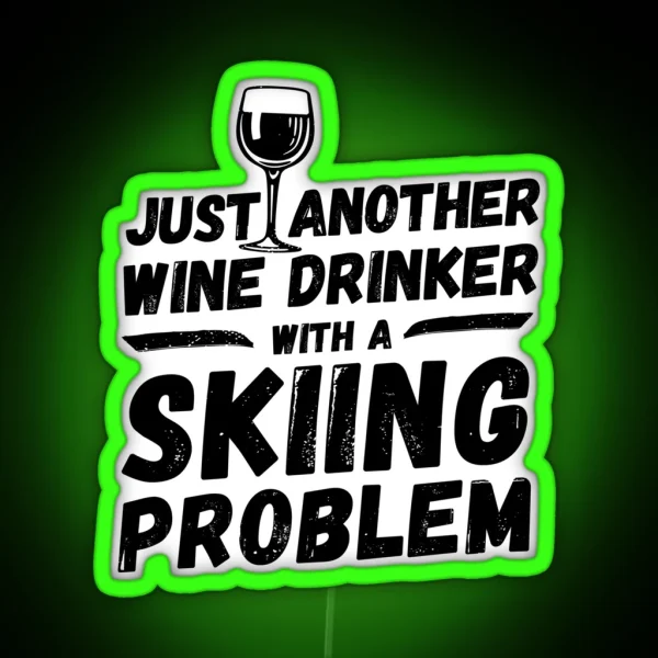 Just Another Wine Drinker With A Skiing RGB Neon Sign