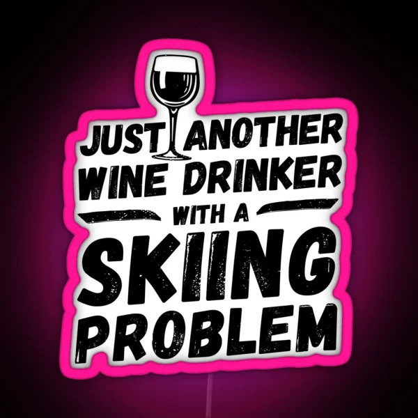 Just Another Wine Drinker With A Skiing RGB Neon Sign