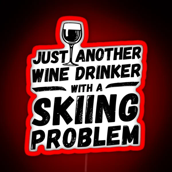 Just Another Wine Drinker With A Skiing RGB Neon Sign