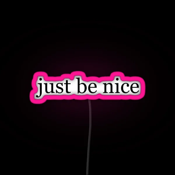 Just Be Nice RGB Neon Sign