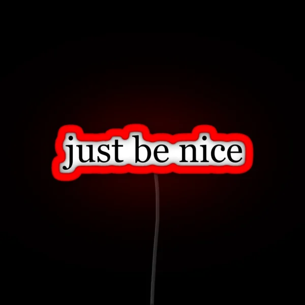 Just Be Nice RGB Neon Sign