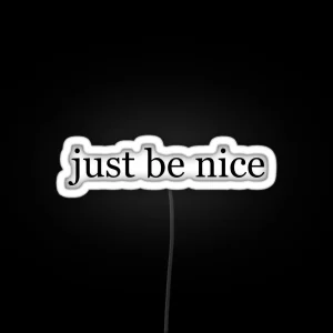 Just Be Nice RGB Neon Sign