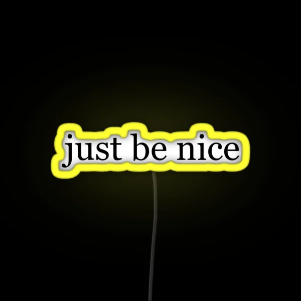 Just Be Nice RGB Neon Sign