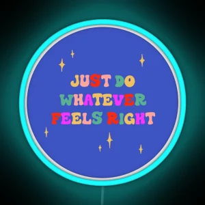 Just Do Whatever RGB Neon Sign