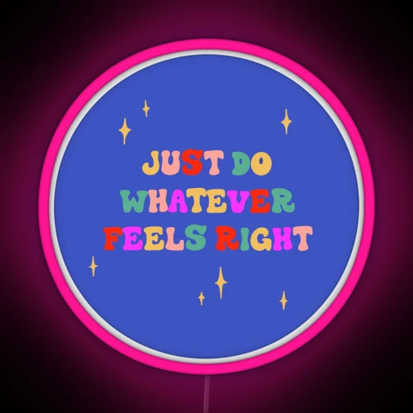 Just Do Whatever RGB Neon Sign