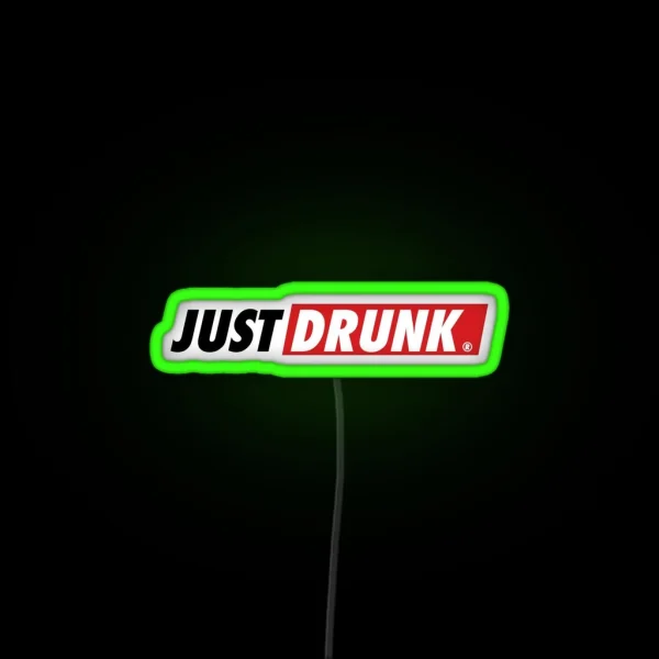 Just Drunk On Your Love With Two Tequila Shots RGB Neon Sign