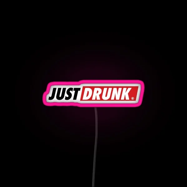 Just Drunk On Your Love With Two Tequila Shots RGB Neon Sign