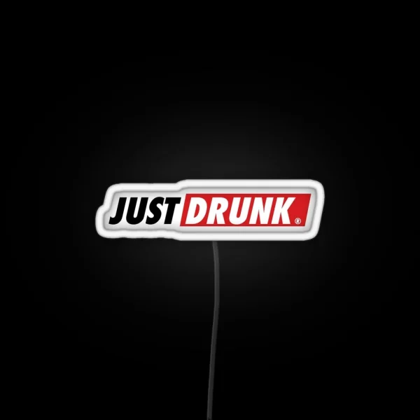 Just Drunk On Your Love With Two Tequila Shots RGB Neon Sign