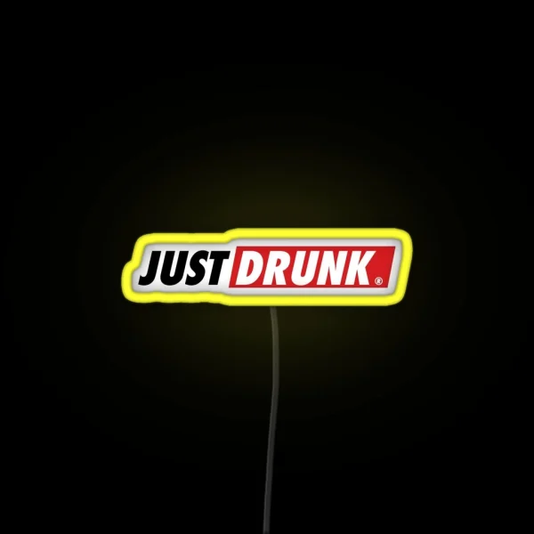 Just Drunk On Your Love With Two Tequila Shots RGB Neon Sign