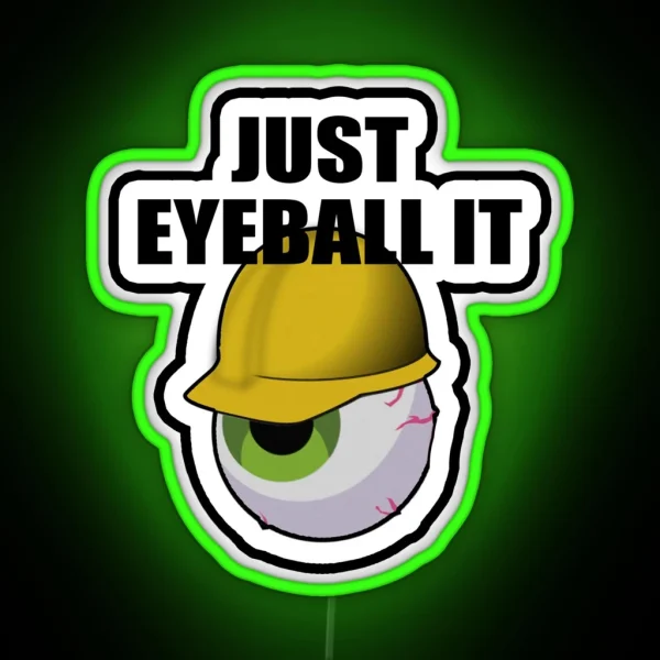 Just Eye Ball It Hard Hat Led For Workers And Tradesman RGB Neon Sign