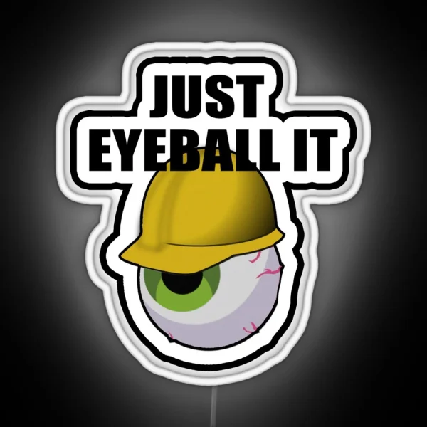 Just Eye Ball It Hard Hat Led For Workers And Tradesman RGB Neon Sign