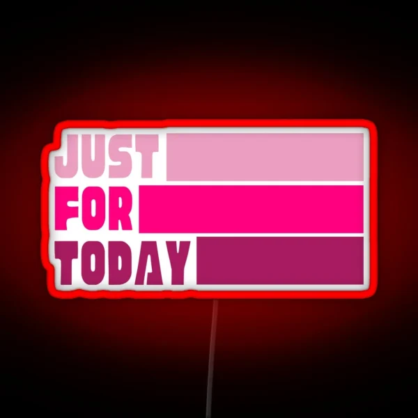 Just For Today AA Pink RGB Neon Sign