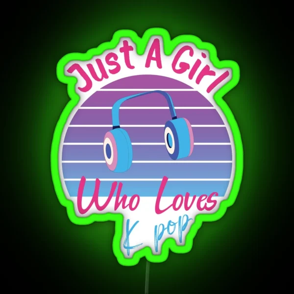 Just Girl Who Love K Pop RGB Neon Sign
