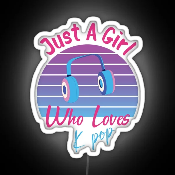 Just Girl Who Love K Pop RGB Neon Sign