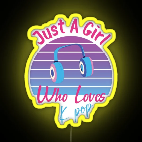 Just Girl Who Love K Pop RGB Neon Sign