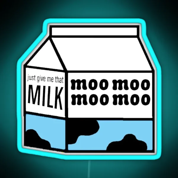 Just Give Me That Milk RGB Neon Sign