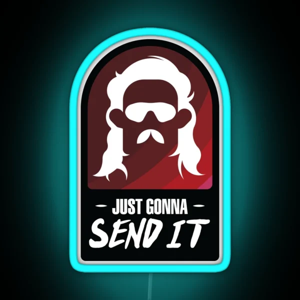 Just Gonna Send It RGB Neon Sign