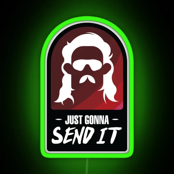 Just Gonna Send It RGB Neon Sign